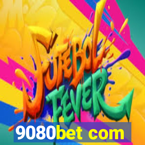 9080bet com